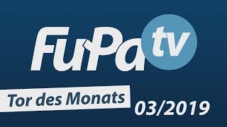 FuPatvTor des Monats  März 2019 [upl. by Ikkir]