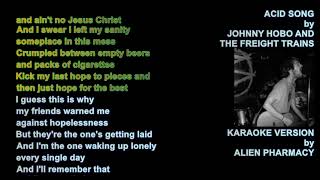 JOHNNY HOBO AND THE FREIGHT TRAINS  ACID SONG KARAOKE VERSION aphk [upl. by Stryker421]