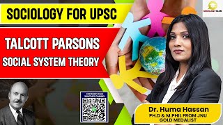 Social System Theory by Talcott Parsons  Sociology Optional for UPSC by Dr Huma Hasan [upl. by Chicky]