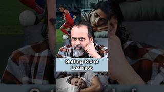 Getting Rid of Laziness  Acharya Prashant [upl. by Gay203]