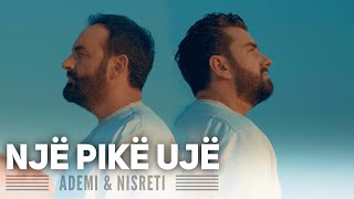 Ademi amp Nisreti  NJË PIKË UJË Official Video [upl. by Ludba]