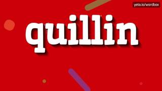 HOW TO PRONOUNCE QUILLIN quillin [upl. by Gottwald]