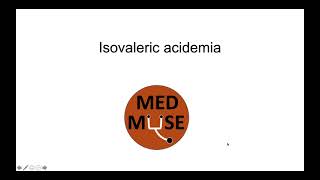 Isovaleric Acidemia [upl. by Etireuqram]