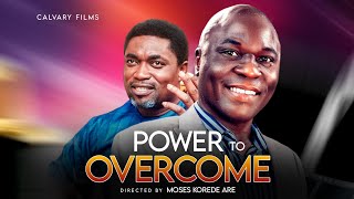 POWER TO OVERCOMEDIRECTED BY MOSES KOREDE ARE [upl. by Assile838]