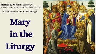 Mariology Without Apology A Masterclass No 16  Mary in the Liturgy [upl. by Ettenrahc]