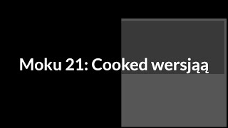 Mokuyoubi Identy 21 Cooked wersjąą [upl. by Ynittirb788]