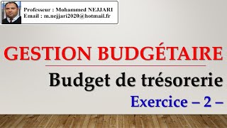 Gestion budgétaire  Budget de trésorerie Ep2  exercice 2 [upl. by Adalheid563]