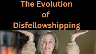 The Evolution of Disfellowshipping [upl. by Nomelihp198]