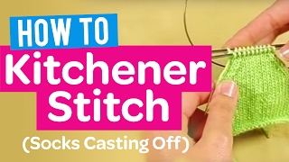 HOW TO KITCHENER STITCH SOCKS CASTING OFF  KNIT TUTORIAL [upl. by Eadmund903]