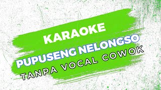 PUPUSING NELONGSO KARAOKE TANPA VOCAL COWOK ARYA GALIH FT SHINTA cover campursari karaoke [upl. by Hobard]