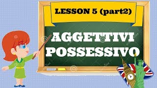 Corso di inglese 5 2  AGGETTIVI POSSESSIVI [upl. by Ivon]