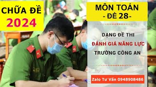 ĐỀ MINH HỌA BỘ CÔNG AN 2024 MÔN TOÁN  BÀI THI CA1  THI ĐÁNH GIÁ NĂNG LỰC CÔNG AN  ĐỀ THI SỐ 28 [upl. by Anitnauq968]