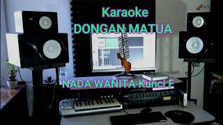 Karaoke DONGAN MATUA Nada WANITA Kunci F [upl. by Auof]