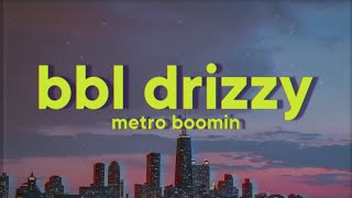 Metro Boomin  BBL DRIZZY Lyrics [upl. by Aikenahs885]