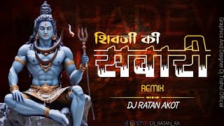 Shiv Ji Ki Sawari Aayi Bhole Ki Sawari  Dj Song  Tabala Mix  Dj Ratan Akot [upl. by Carlock983]