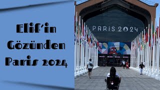 Elif’in gözünden Paris 2024 ✨ [upl. by Gamaliel634]