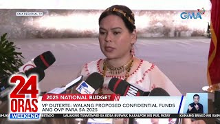 VP Duterte  Walang proposed confidential funds ang OVP para sa 2025  24 Oras Weekend [upl. by Qiratla260]