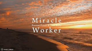 Miracle Worker  Forrest Frank amp Tori Kelly lyrics [upl. by Shanney]