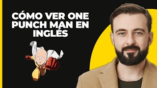 ¡Cómo ver One Punch Man en Inglés [upl. by Jayne]