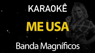 Me Usa  Banda Magníficos Karaokê Version [upl. by Feil]