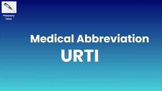 URTI Medical Abbreviation What does URTI stand for in Medical Terms [upl. by Akram]