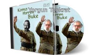 Koma Hırrım Buke  Yorgun Teokrat [upl. by Ennayd]