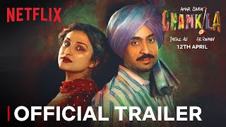 Amar Singh Chamkila  Official Trailer  Imtiaz Ali AR Rahman Diljit Dosanjh Parineeti Chopra [upl. by Iknarf85]