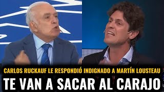 CARLOS RUCKAUF CRUZÓ A MARTÍN LOUSTEAU Y QUEDÓ INDIGNADO [upl. by Sublett]