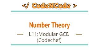 L11  Modular GCD Codechef  Number Theory  CodeNCode [upl. by Parsons653]