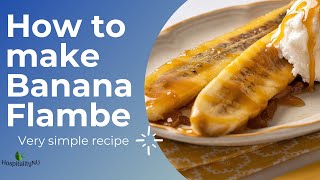 How to make BANANA FLAMBE 2021 [upl. by Eiramanitsirhc]