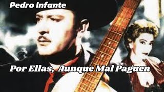 Pedro Infante  Por Ellas Aunque Mal Paguen  Pelicula Mexicana  1952 [upl. by Ahsienet914]