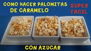 COMO HACER PALOMITAS de CARAMELO palomitas dulces  canchita dulce sin man palomitas acarameladas [upl. by Fronnia]