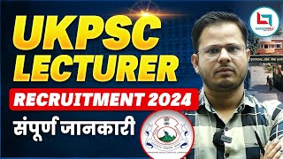 UKPSC Lecturer Recruitment 2024  Uttrakhand State Vacancy 202425  Full Information by Rashid Sir [upl. by Ecinaej]