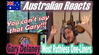 Gary Delaneys Most Ruthless OneLiners Australian Reacts [upl. by Pugh59]