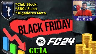 GUÍA BLACK FRIDAY EAFC 24 ¿qué es y cómo prepararse 💰 Stock de Club SBCs Flash Jugadores Meta [upl. by Etolas]