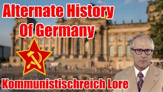 Alternate History of Germany kommunistischreich Lore [upl. by Gawain107]