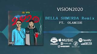 Bella Shmurda  VISION2020 REMIX Official Audio ft Olamide [upl. by Amaerd554]