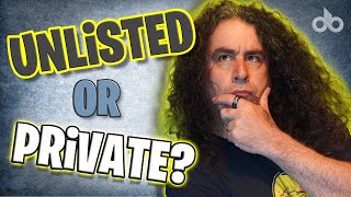 Should You Upload Videos as PRIVATE or UNLISTED [upl. by Yrek]