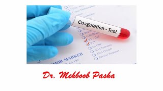 COAGULATION TEST DrMehboob Pasha [upl. by Hercule157]