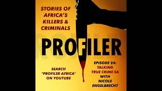 PROFILER Episode 24  Talking True Crime SA With Nicole Engelbrecht [upl. by Annovaj568]