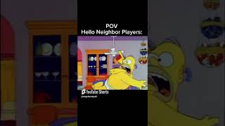 POV Hello Neighbor Players memes meme helloneighbor simpsonsmeme shorts funny [upl. by Wendeline]