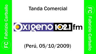 Tanda Comercial Radio 📻 Oxígeno 1021 FM Perú 05102009 📅 [upl. by Adnylam]