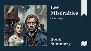 Les Miserables  Victor Hugo  Book Summary [upl. by Urdna174]