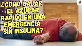 🆘 ¿COMO BAJAR EL AZUCAR RAPIDO SIN INSULINA EN UNA EMERGENCIA 🆘 [upl. by Wehtta]