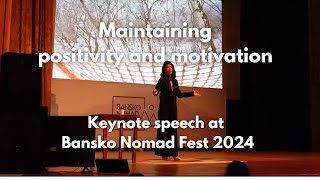 Maintaining positivity and motivation  Keynote speech at Bansko Nomad Fest 2024 [upl. by Fairbanks]