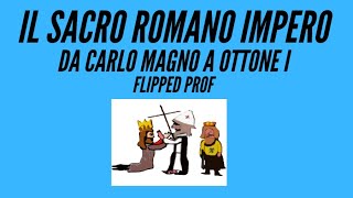 Sacro romano Impero da Carlo Magno a Ottone I [upl. by Stets]