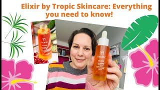 Elixir by Tropic Skincare What You Need To Know [upl. by Balbur]