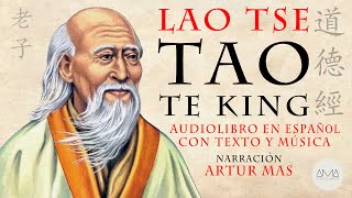 Lao Tse  Tao Te King Audiolibro Completo en Español con Música y Texto quotVoz Real Humanaquot [upl. by Grous]