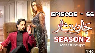 Jaan Nisar Episode 66  Season 2 Jaan Nisar ka season 2  Danish Taimoorreview by Voice Of Mariyam [upl. by Iclehc]