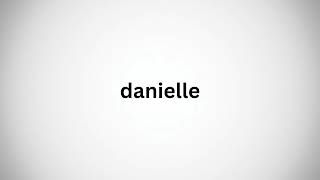 How to Pronounce Denielle [upl. by Airbmak]